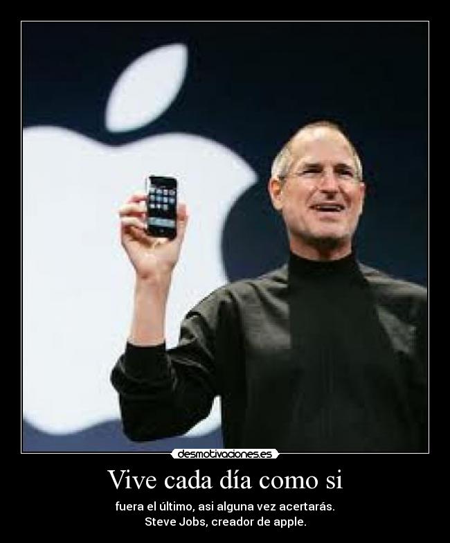 Vive cada día como si -