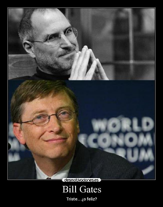 Bill Gates - Triste... ¿o feliz?