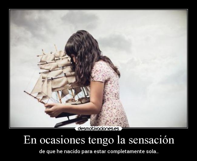 En ocasiones tengo la sensación -