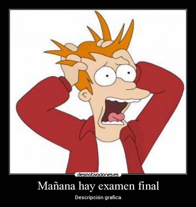 Mañana hay examen final - 