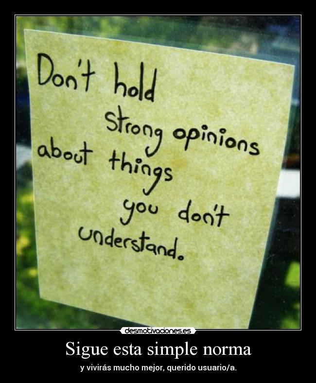 Sigue esta simple norma - y vivirás mucho mejor, querido usuario/a.
