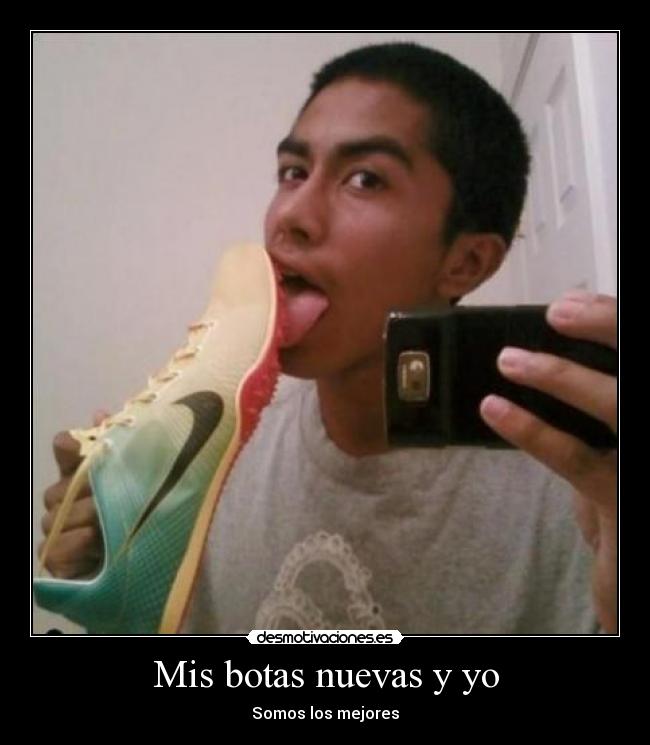 Mis botas nuevas y yo - Somos los mejores