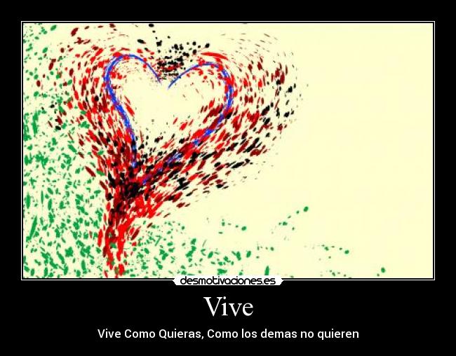 Vive - Vive Como Quieras, Como los demas no quieren