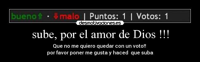 sube, por el amor de Dios !!! - 