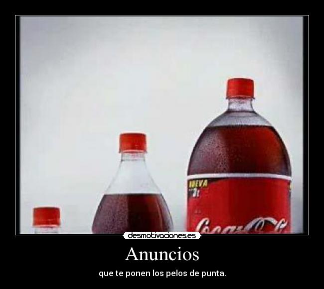 Anuncios - que te ponen los pelos de punta.