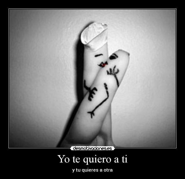 Yo te quiero a ti - 