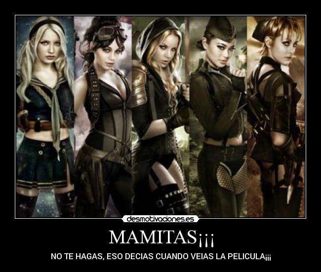 MAMITAS¡¡¡ - NO TE HAGAS, ESO DECIAS CUANDO VEIAS LA PELICULA¡¡¡