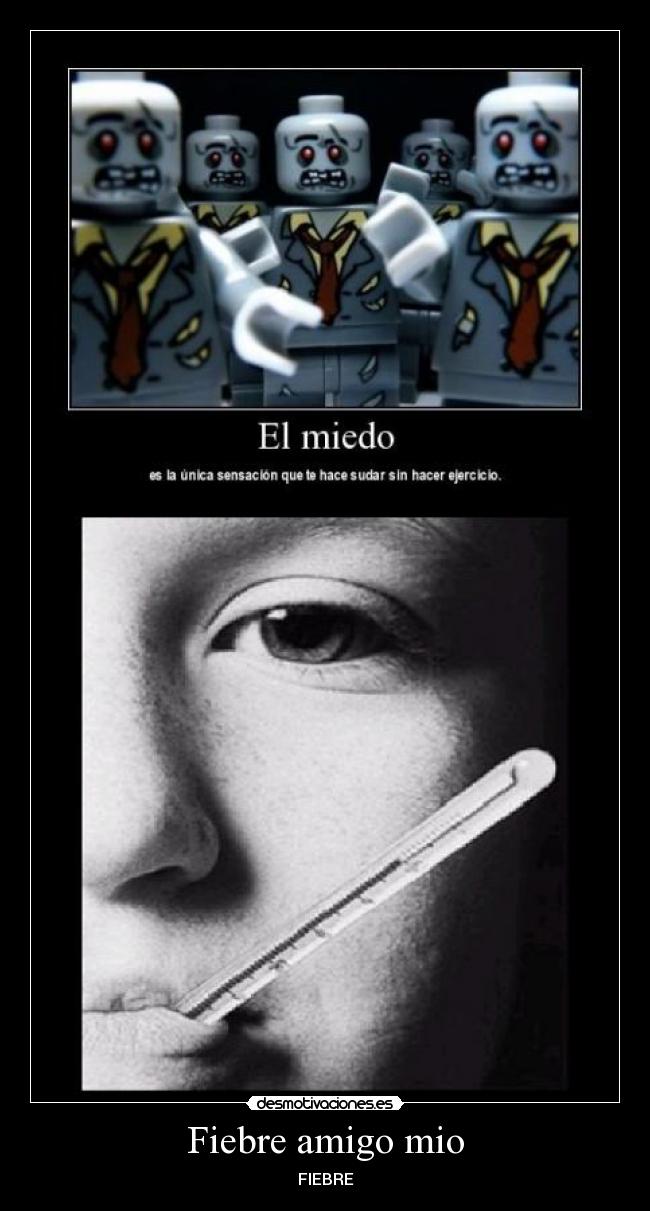 Fiebre amigo mio - 