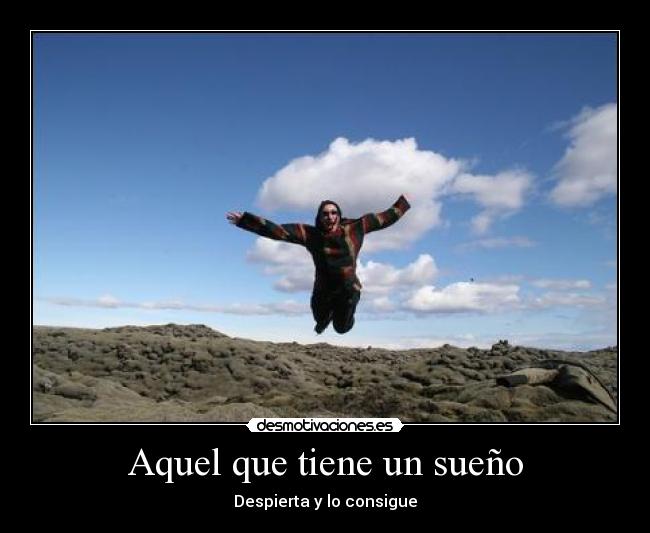 Aquel que tiene un sueño -