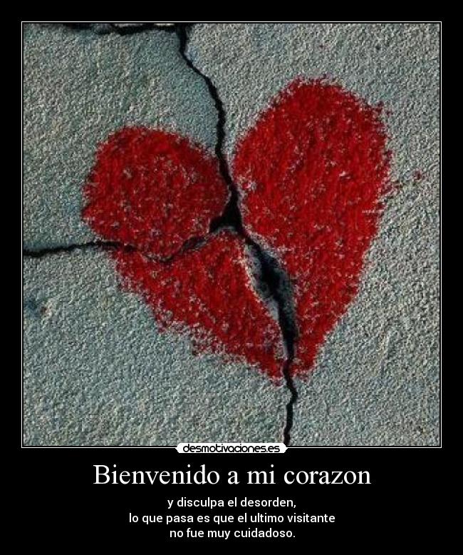 Bienvenido a mi corazon -