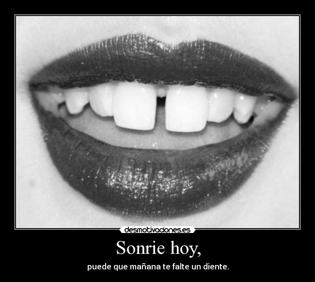 Sonrie hoy, - 