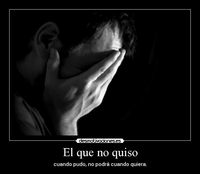 El que no quiso -