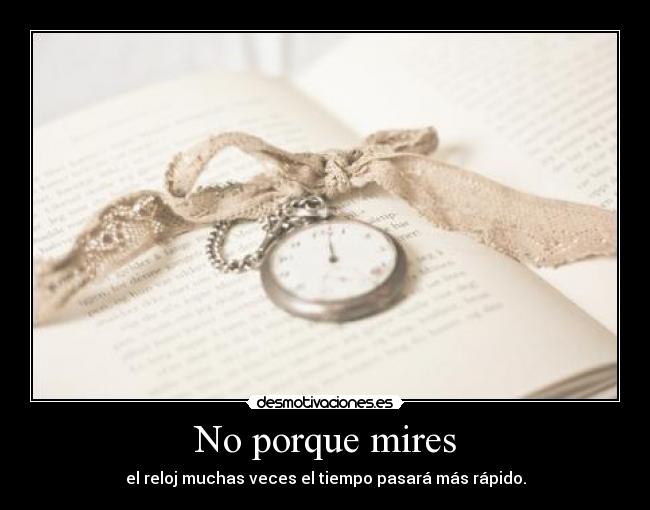No porque mires -