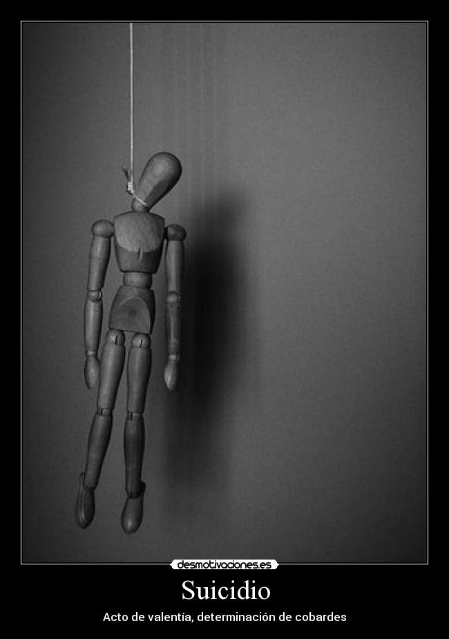 Suicidio - Acto de valentía, determinación de cobardes