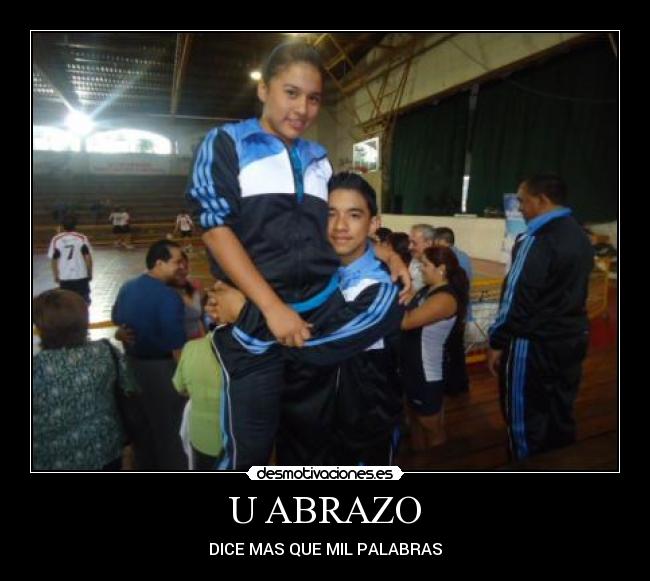 U ABRAZO - DICE MAS QUE MIL PALABRAS