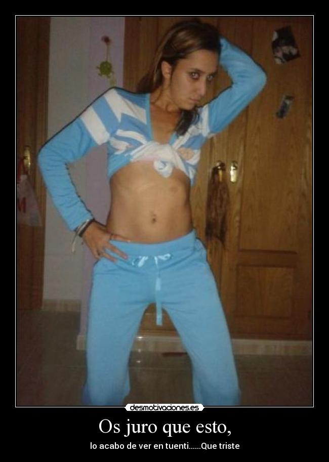 Os juro que esto, - lo acabo de ver en tuenti......Que triste