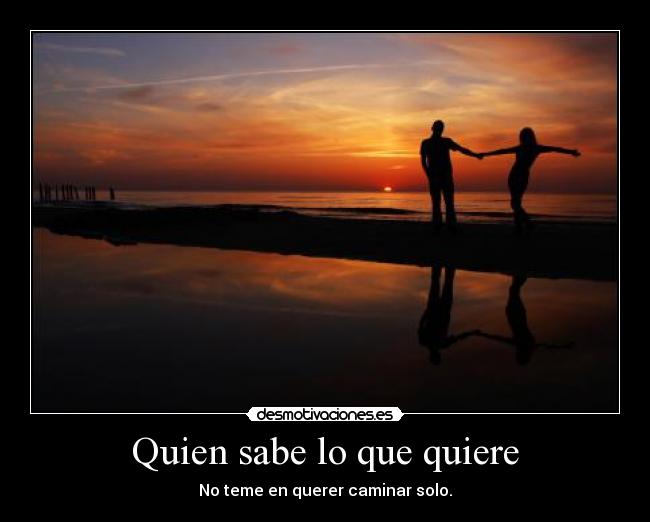 Quien sabe lo que quiere - 