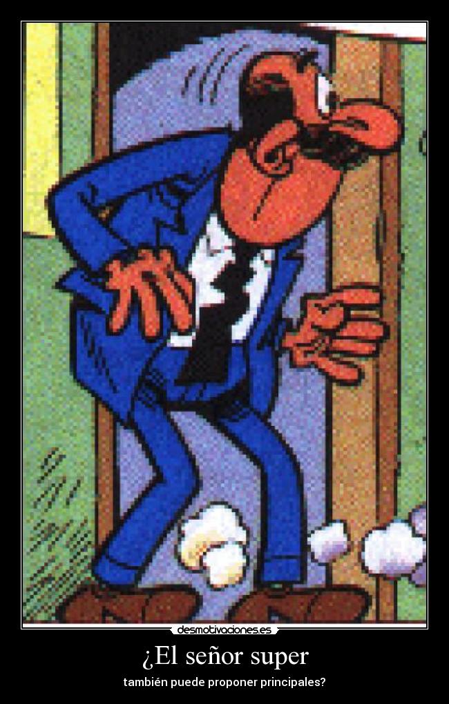 ¿El señor super -