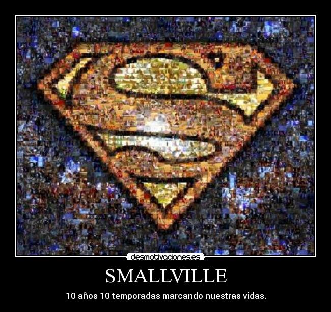 SMALLVILLE - 10 años 10 temporadas marcando nuestras vidas.