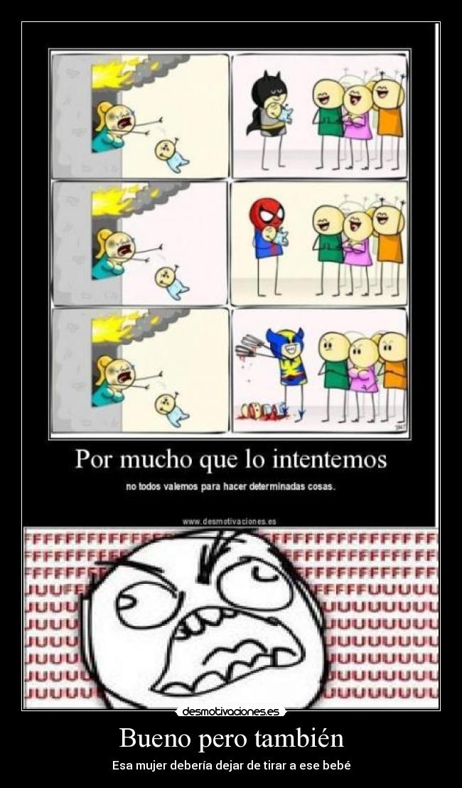 Bueno pero también - Esa mujer debería dejar de tirar a ese bebé