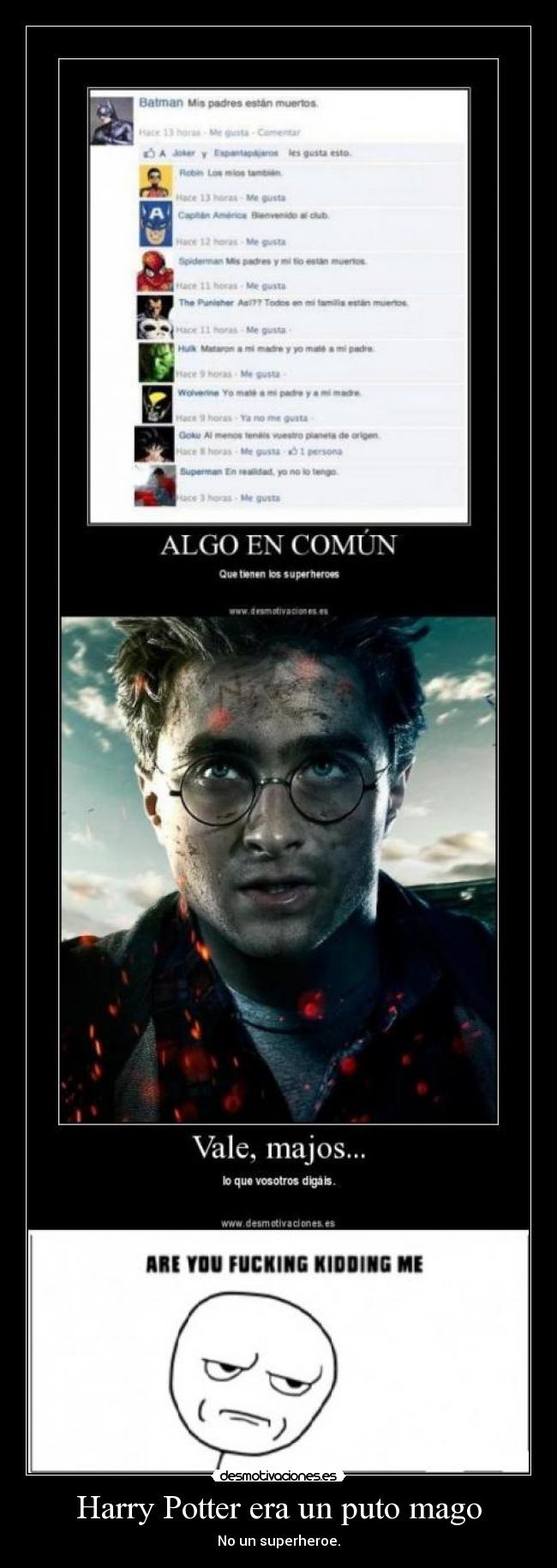 Harry Potter era un puto mago - No un superheroe.