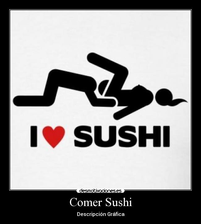 Comer Sushi - Descripción Gráfica