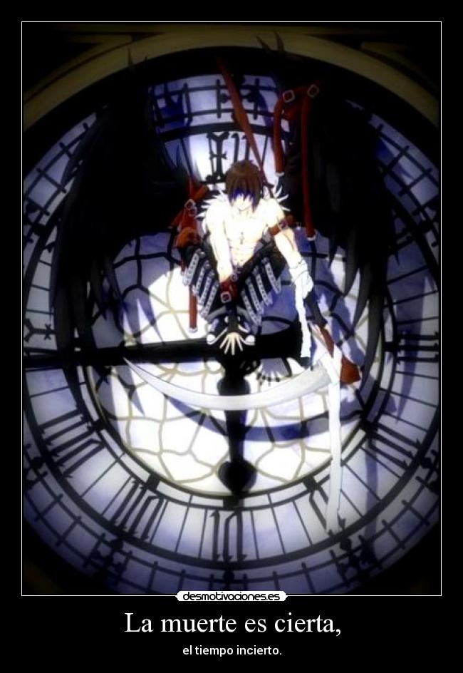 La muerte es cierta, -
