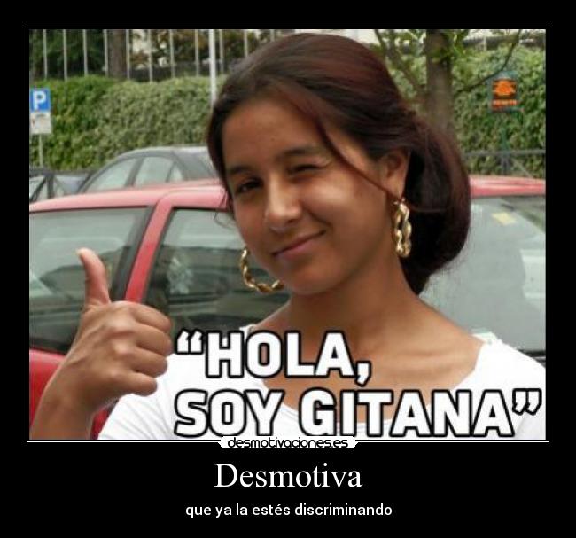 Desmotiva - que ya la estés discriminando