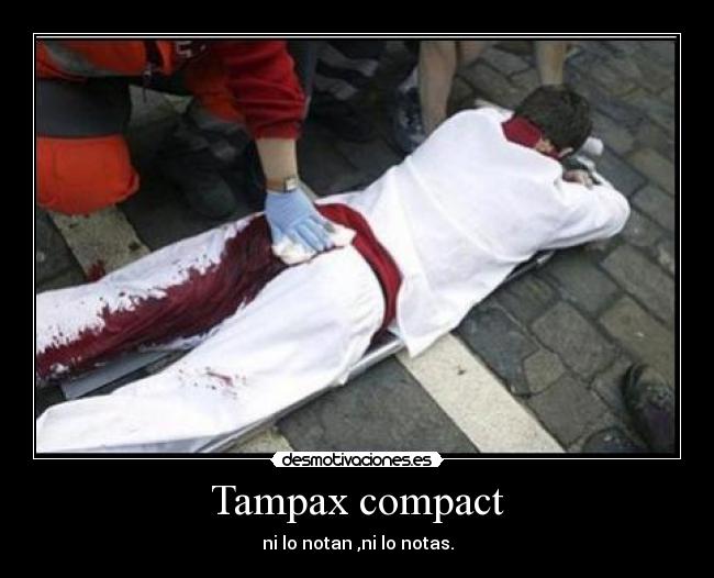 Tampax compact - ni lo notan ,ni lo notas.