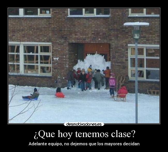 ¿Que hoy tenemos clase? - Adelante equipo, no dejemos que los mayores decidan