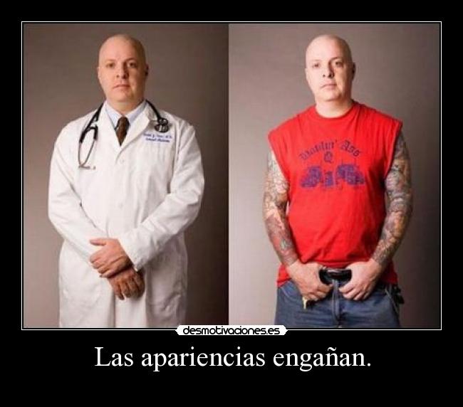 Las apariencias engañan. - 