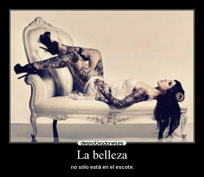 La belleza - no sólo está en el escote.