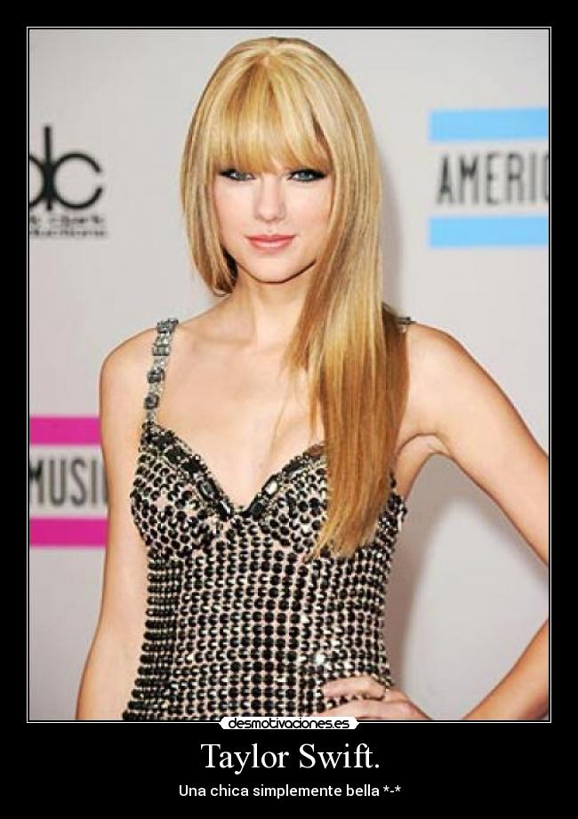 Taylor Swift. -