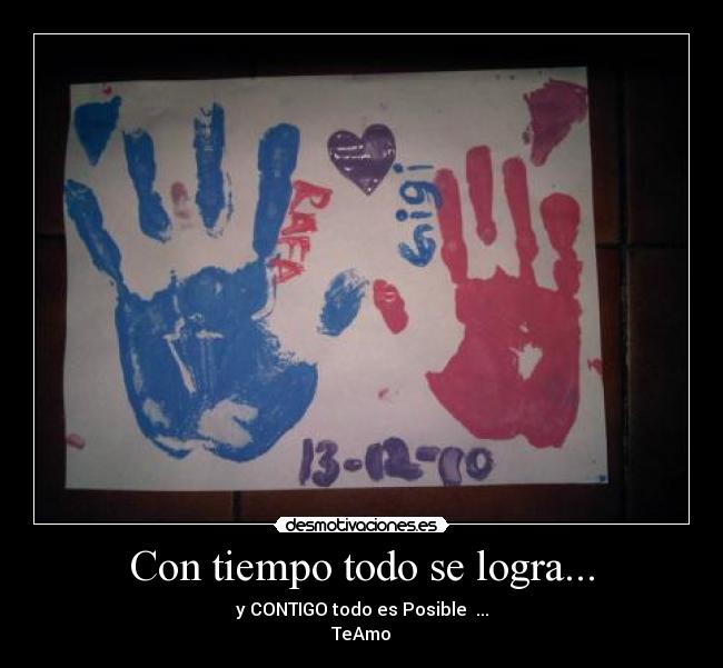 Con tiempo todo se logra... -