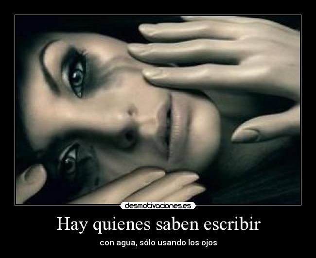 Hay quienes saben escribir -