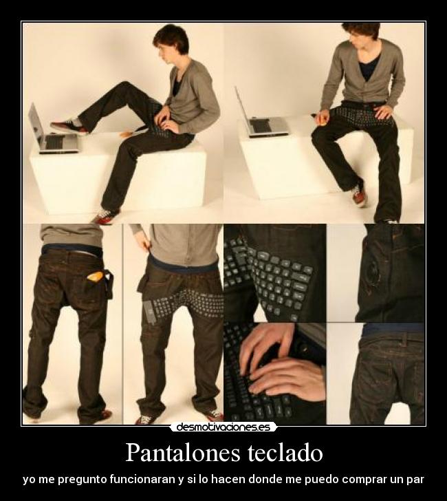 carteles pantalones teclado desmotivaciones