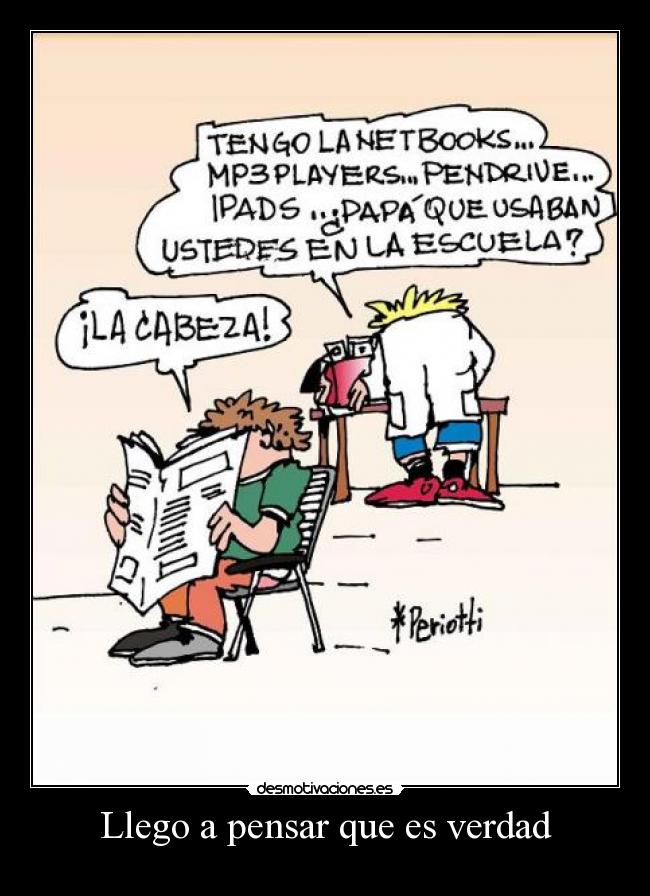 Llego a pensar que es verdad -