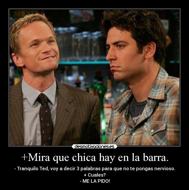 +Mira que chica hay en la barra. - 