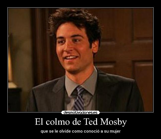 El colmo de Ted Mosby - 