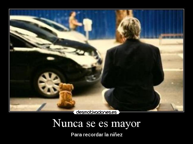 Nunca se es mayor - Para recordar la niñez