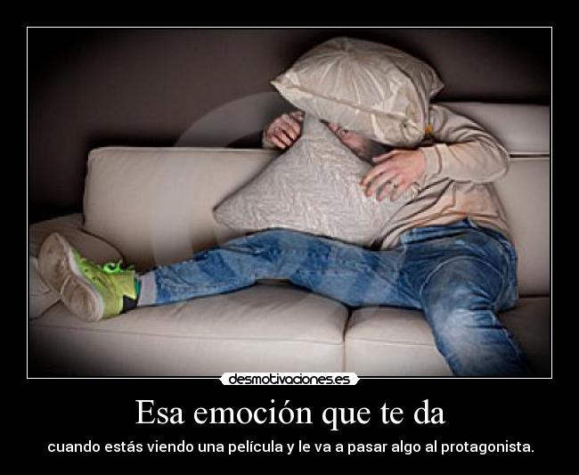Esa emoción que te da -