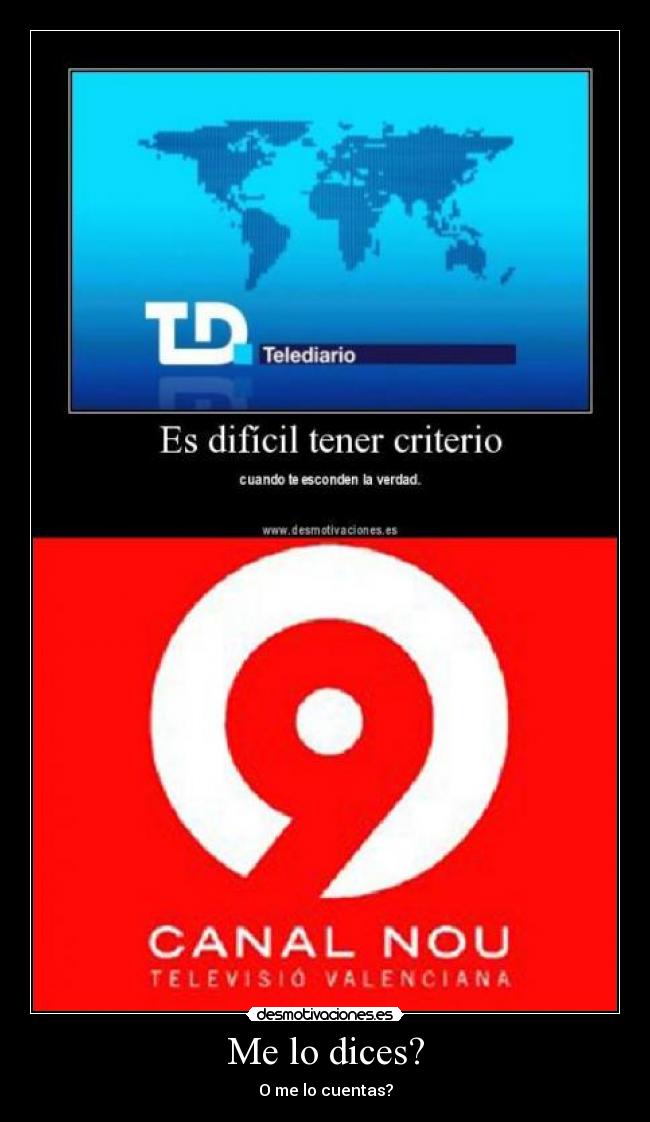 Me lo dices? - O me lo cuentas?