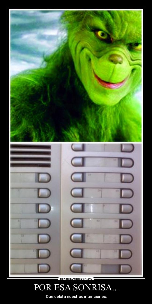 POR ESA SONRISA... - Que delata nuestras intenciones.