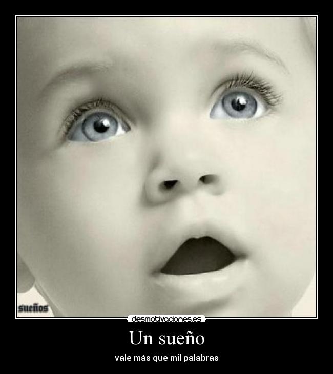 Un sueño - vale más que mil palabras