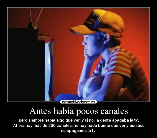 Antes había pocos canales - 