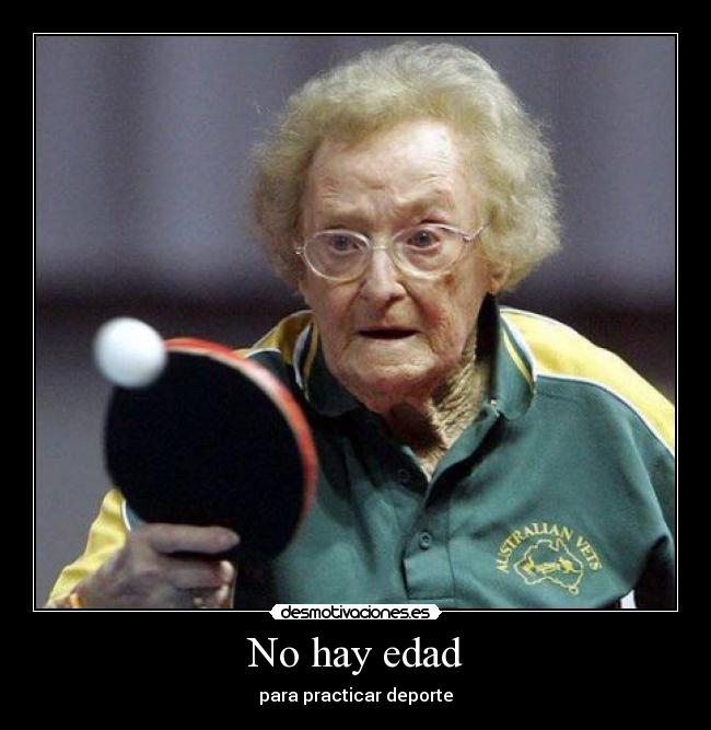 No hay edad - para practicar deporte