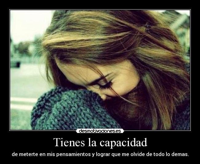 Tienes la capacidad -