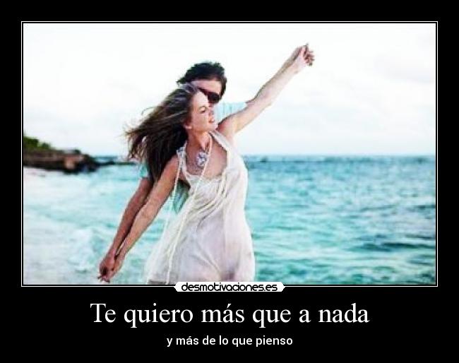 Te quiero más que a nada - 