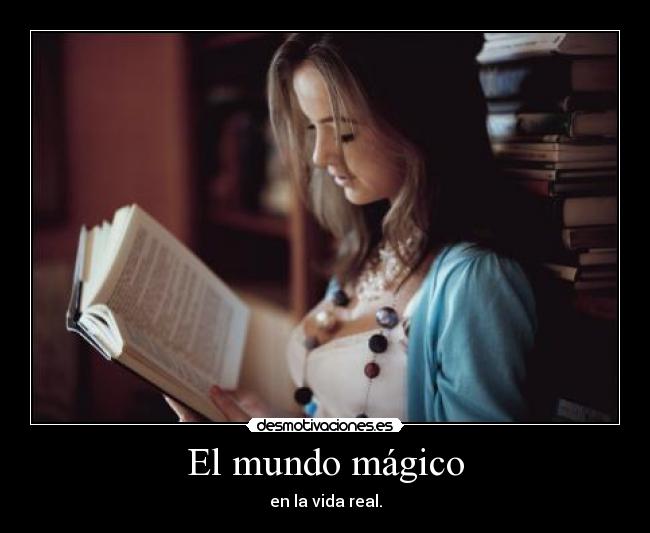 El mundo mágico - en la vida real.