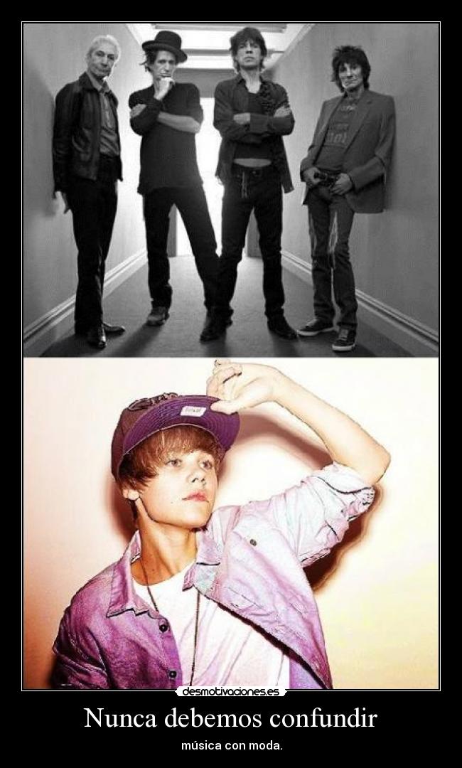 Nunca debemos confundir - música con moda.